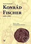 Konrád Fischer (1631-1701) (Život a dílo borovanského probošta) - kniha z kategorie Historie