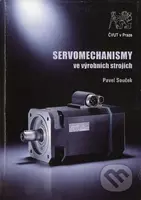Servomechanismy (ve výrobních strojích) - Pavel Souček - kniha z kategorie Vysoké školy