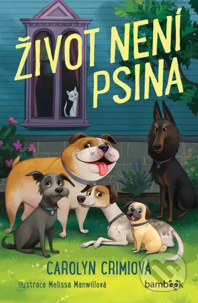 Život není psina - Carolyn Crimi, Melissa Manwill (ilustrátor) - kniha z kategorie Pro děti