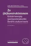 Za (de)konstruktivismem - Jan Matonoha - kniha z kategorie Literární věda