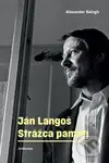 Ján Langoš. Strážca pamäti - Alexander Balogh - kniha z kategorie Životopisy