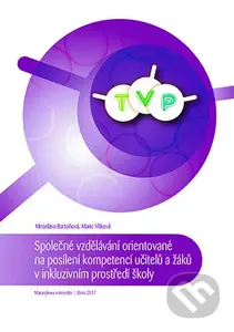 Společné vzdělávání orientované na posílení kompetencí učitelů a žáků v inkluzivním prostředí školy - kniha z kategorie Speciální pedagogika