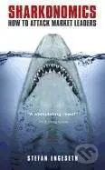 Sharkonomics (How to Attack Market Leaders) - Stefan Engeseth - kniha z kategorie Odborné a naučné