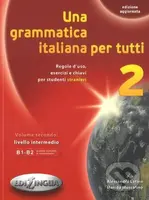 Una grammatica italiana per tutti 2 B1/B2 - Alessandra Latino - kniha z kategorie Jazykové učebnice a slovníky