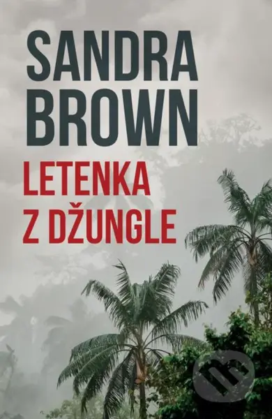Letenka z džungle - Sandra Brown - kniha z kategorie Romantika