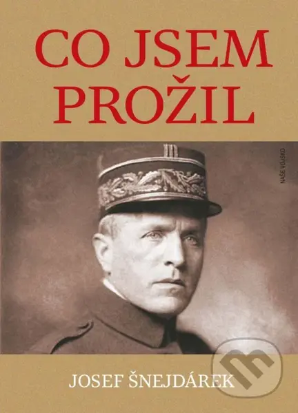 Co jsem prožil - Josef Šnejdárek