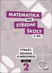 Matematika pro střední školy 2.díl (Učebnice - Výrazy, rovnice a nerovnice) - kniha z kategorie Gymnázia