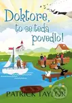 Doktore, to se teda povedlo! - Patrick Taylor - kniha z kategorie Beletrie
