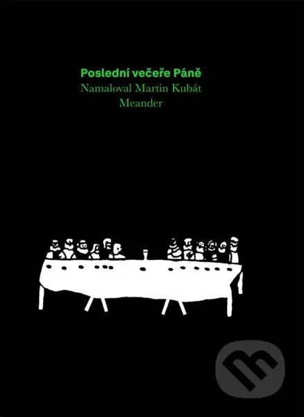 Poslední večeře Páně - Ivana Pecháčková, Martin Kubát (ilustrátor) - kniha z kategorie Bible