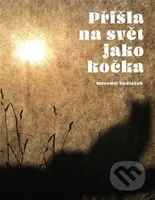 Přišla na svět jako kočka - Slavomír Kudláček - kniha z kategorie Společenská beletrie