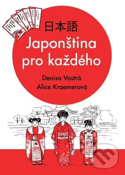 Japonština pro každého - Alice Kraemerová, Denisa Vostrá