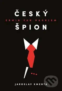 Český špion Erwin van Haarlem - Jaroslav Kmenta - kniha z kategorie Historie