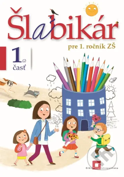 Šlabikár pre 1. ročník ZŠ - 1. časť - Lýdia Virgovičová, Zuzana Virgovičová - Leetz - kniha z kategorie 1. stupeň