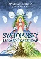 Svatojanský lunární kalendář - Martina Lukášková, Eva Francová, Karel Jerie (ilustrácie), Jiří Franc (ilustrácie) - kniha z kategorie Hobby