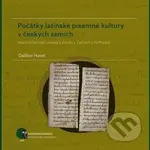 Počátky latinské písemné kultury v českých zemích (Nejstarší latinské rukopisy a zlomky v Čechách a na Moravě) - kniha z kategorie Historie