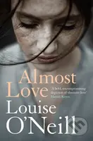 Almost Love - Louise O'Neill - kniha z kategorie Beletrie
