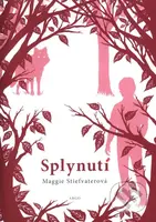 Splynutí - Maggie Stiefvater - kniha z kategorie Sci-fi, fantasy a komiksy