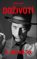 Doživotí (A jak na to) - Tomáš Hanák - kniha z kategorie Životopisy