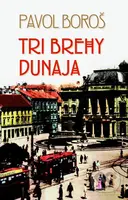 Tri brehy Dunaja - Pavol Boroš - kniha z kategorie Romantika