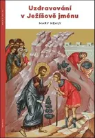 Uzdravování v Ježíšově jménu - Mary Healy - kniha z kategorie Knihy o Bibli