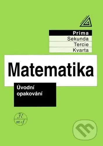 Matematika pro nižší ročníky víceletých gymnázií - Úvodní opakování - kniha z kategorie Gymnázia