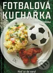 Fotbalová kuchařka (Hoď se do varu!) - Ondřej Holinka - kniha z kategorie Kuchařky