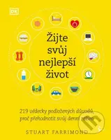 Žijte svůj nejlepší život (219 vědecky podložených důvodů, proč přehodnotit svůj denní režim) - kniha z kategorie Motivace a seberozvoj