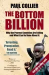 The Bottom Billion (Why the Poorest Countries are Failing and What Can Be Done About It) - Paul Collier