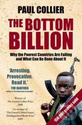 The Bottom Billion (Why the Poorest Countries are Failing and What Can Be Done About It) - Paul Collier