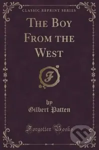 The Boy from the West - Gilbert Patten - kniha z kategorie Beletrie pro děti