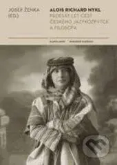 Alois Richard Nykl (Padesát let cest jazykozpytce a filosofa) - kniha z kategorie Životopisy