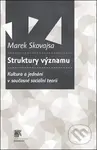 Struktury významu - Marek Skovajsa - kniha z kategorie Sociologie