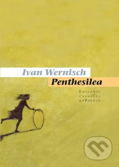 Penthesilea - Ivan Wernisch - kniha z kategorie Poezie