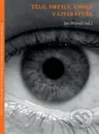 Tělo, smysly, emoce  v literatuře / Tělo,  smysly, emoce v jazyce - kniha z kategorie Literární věda