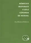 Německá inspirace v díle Gérarda de Nerval - Eva Blinková Pelánová - kniha z kategorie Literární věda