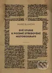 Dvě studie k pozdně středověké historiografii - Marie Bláhová - kniha z kategorie Historie