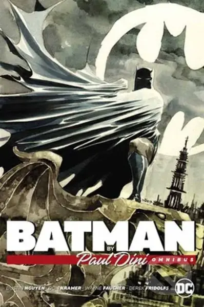 Batman By Paul Dini Omnibus New Edition - Paul Dini, Dustin Nguyen (ilustrátor), Don Kramer (ilustrátor), Joe Benitez (ilustrátor), Ryan Benjamin …