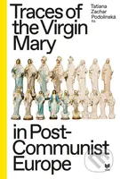 Traces of the Virgin Mary in Post-Communist Europe - kniha z kategorie Historie