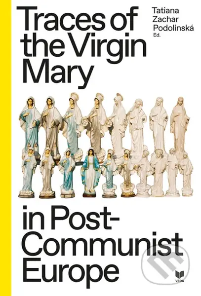 Traces of the Virgin Mary in Post-Communist Europe - kniha z kategorie Historie