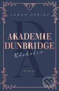 Akademie Dunbridge: Kdekoliv - Sarah Sprinz