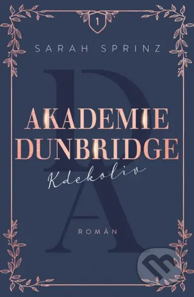 Akademie Dunbridge: Kdekoliv - Sarah Sprinz - kniha z kategorie Beletrie pro děti