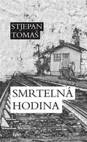 Smrtelná hodina - Stjepan Tomaš - kniha z kategorie Beletrie