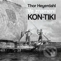 Ve znamení Kon-Tiki - Thor Heyerdahl