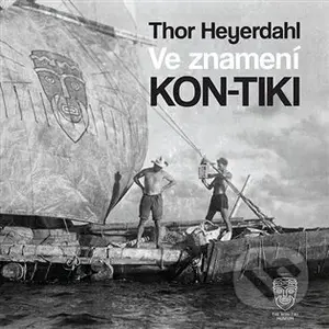 Ve znamení Kon-Tiki - Thor Heyerdahl
