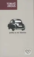 Počkej na mě, Valentýne - Tobiáš Jirous - kniha z kategorie Společenská beletrie