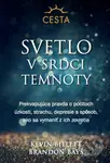 Svetlo v srdci temnoty (Prekvapujúca pravda o pocitoch úzkosti, strachu, depresie a spôsob, ako sa vymaniť z ich zovretia) - kniha z kategorie…