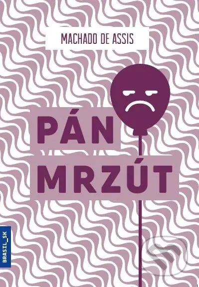 Pán Mrzút - Machado de Assis - kniha z kategorie Romantická