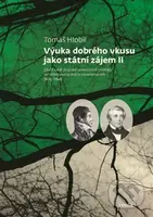 Výuka dobrého vkusu jako státní zájem (Závěr rané pražské univerzitní estetiky ve středoevropských souvislostech 1805–1848) - kniha z kategorie…