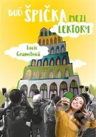 Buď špička mezi lektory - Lucie Gramelová - kniha z kategorie Pedagogika