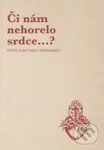 Či nám nehorelo srdce...? - Peter Juan Pablo Bako - kniha z kategorie Duchovní život